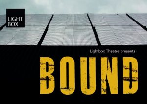 'Bound' by Lightbox Theatre